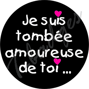 BADGE JE SUIS TOMBEE AMOUREUSE